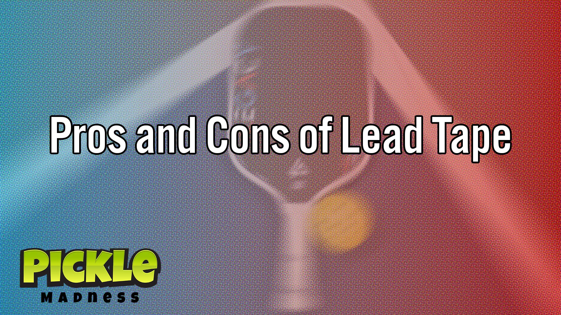 Pros and Cons of Lead Tape for Pickleball Paddles