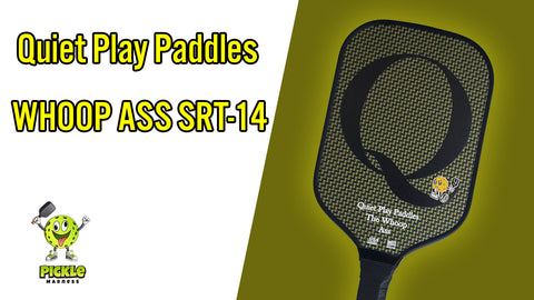 Quiet Play Paddles Whoop Ass SRT-14 – Aerospace Engineering Meets Pickleball